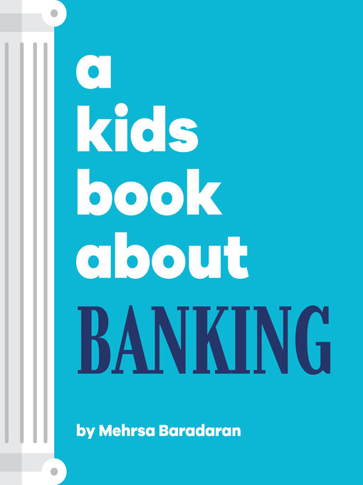 Title details for A Kids Book About Banking by Mehrsa Baradaran - Available